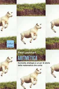 Aritmetica - curiosita' strategie e un po' di storia della matematica che conta 
