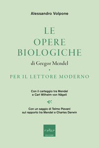 Opere biologiche di gregor mendel per il lettore moderno - con il carteggio tra mendel e carl 
