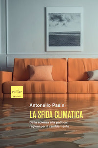 Sfida climatica - dalla scienza alla politica ragioni per il cambiamento 