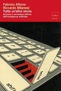 Tutta un altra storia - scrivere e raccontare nell'era dell'intelligenza artificiale 