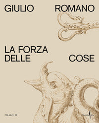 Giulio romano - la forza delle cose 