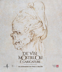 De' visi mostruosi e caricature - da leonardo da vinci a bacon 
