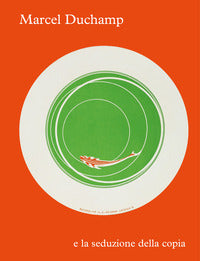 Marcel duchamp e la seduzione della copia 