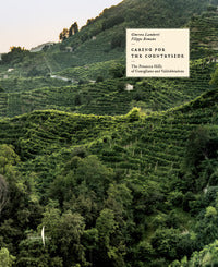 Caring for the countryside. the prosecco hills of conegliano and valdobbiadene. ediz. a colori 