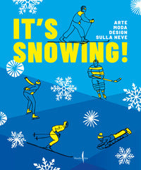 It's snowing! arte moda design sulla neve 