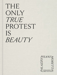 The only true protest is beauty 
