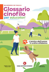 Glossario cinofilo per educatori - l'amico dell'uomo in ordine alfabetico 