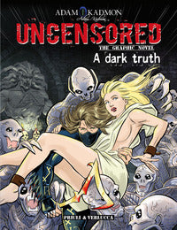 A dark truth uncensored - the graphic novel 
