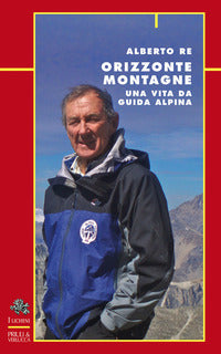 Orizzonte montagne - una vita da guida alpina 