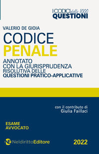 Codice penale 2022 annotato con la giurisprudenza risolutiva delle questioni pratico applicative 