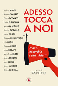 Adesso tocca a noi - donne leadership e altri misfatti 