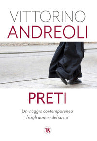 Preti - un viaggio contemporaneo fra gli uomini del sacro 