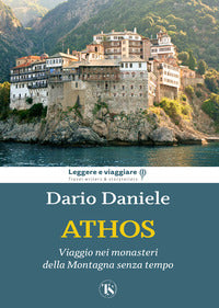 Athos - viaggio nei monasteri della montagna senza tempo 