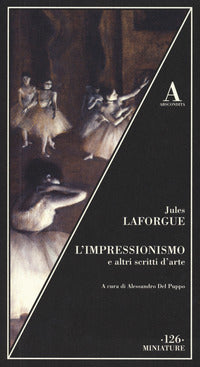 Impressionismo e altri scritti sull'arte 
