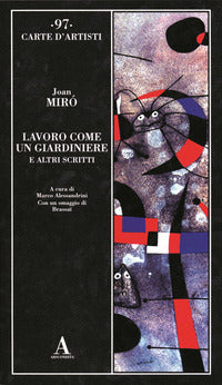 Lavoro come un giardiniere e altri scritti 
