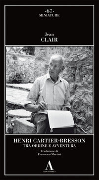 Henri cartier bresson - tra ordine e avventura 