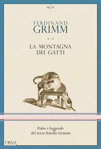 Montagna dei gatti - fiabe e leggende del terzo fratello grimm 