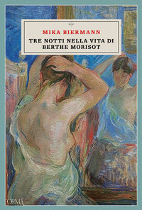 Tre notti nella vita di berthe morisot 