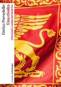 Rivolta - orizzonti e confini del nord - est 