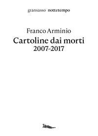 Cartoline dai morti 2007 - 2017 