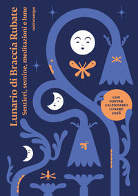 Lunario di braccia rubate - sentieri semine meditazioni e lune 