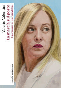 Marcia sul posto - il paradosso di giorgia meloni 