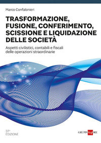 Trasformazione fusione conferimento scissione e liquidazione delle societa' 