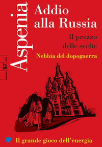 Aspenia 97/2022 - addio alla russia il prezzo delle scelte 