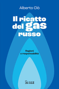 Ricatto del gas russo - ragioni e responsabilita' 