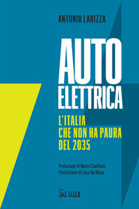 Auto elettrica - l'italia che non ha paura del 2035 