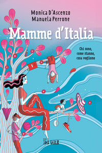 Mamme d'italia - chi sono come stanno cosa vogliono 