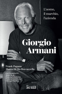 Giorgio armani - l'uomo il marchio l'azienda 