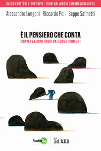 è il pensiero che conta - conversazioni fuori dai luoghi comuni 