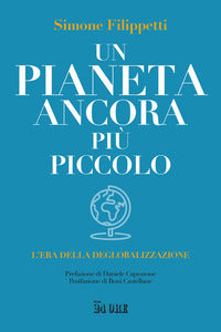 Pianeta ancora piu' piccolo - l'era della deglobalizzazione 