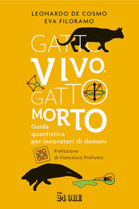 Gatto vivo gatto morto - guida quantistica per innovatori di domani 