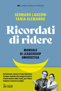 Ricordati di ridere manuale di leadership umoristica 