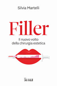 Filler - il nuovo volto della chirurgia estetica 