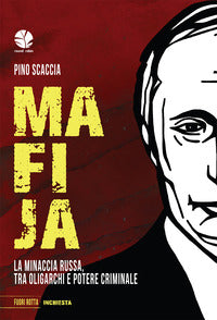 Mafija - la minaccia russa, tra oligarchi e potere criminale 