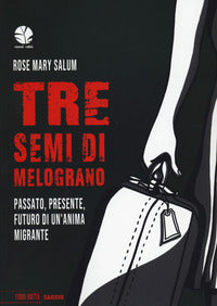Tre semi di melograno - passato presente futuro 