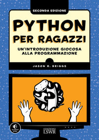 Python per ragazzi - un'introduzione giocosa alla programmazione 