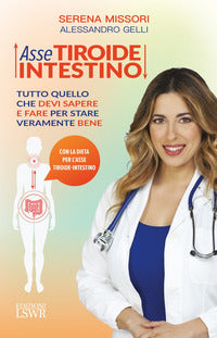 Asse tiroide intestino - tutto quello che devi sapere e fare per stare veramente bene 