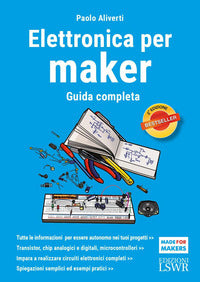 Elettronica per maker - guida completa 