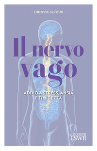 Nervo vago - addio a stress ansia e timidezza 
