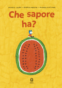 Che sapore ha ? 