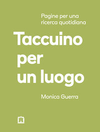 Taccuino per un luogo - pagine per una ricerca quotidiana 