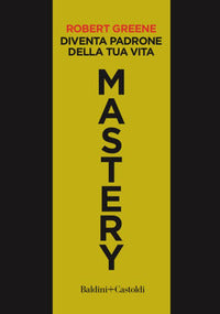 Mastery diventa padrone della tua vita 