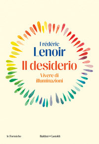 Desiderio - vivere di illuminazioni 