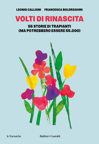 Volti di rinascita - 55 storie di trapianti ma potrebbero essere 55.000 
