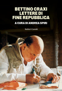 Bettino craxi lettere di fine repubblica 