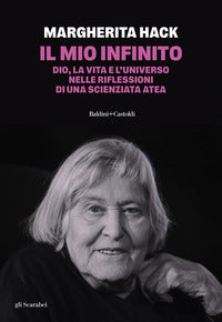 Mio infinito - dio la vita e l'universo nelle riflessioni di una scienziata ata 